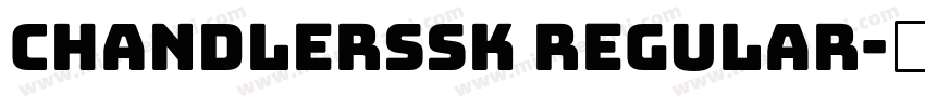ChandlerSSK Regular字体转换